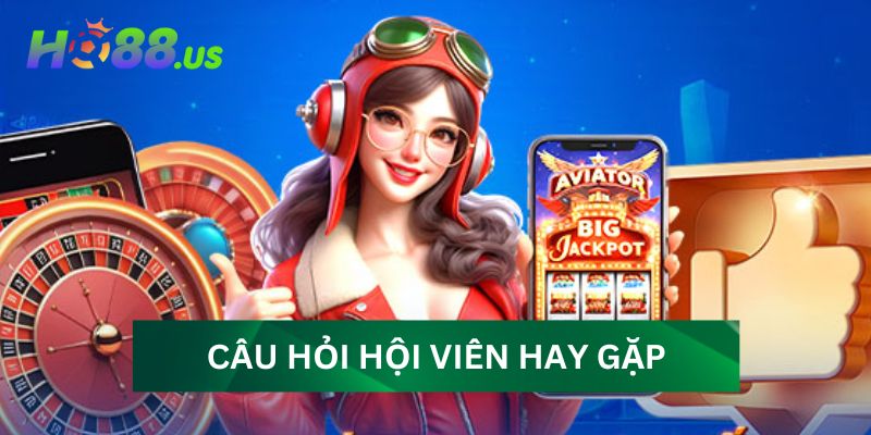 Câu hỏi hay gặp khi cược thủ tham gia cá cược Câu hỏi hay gặp khi cược thủ tham gia cá cược
