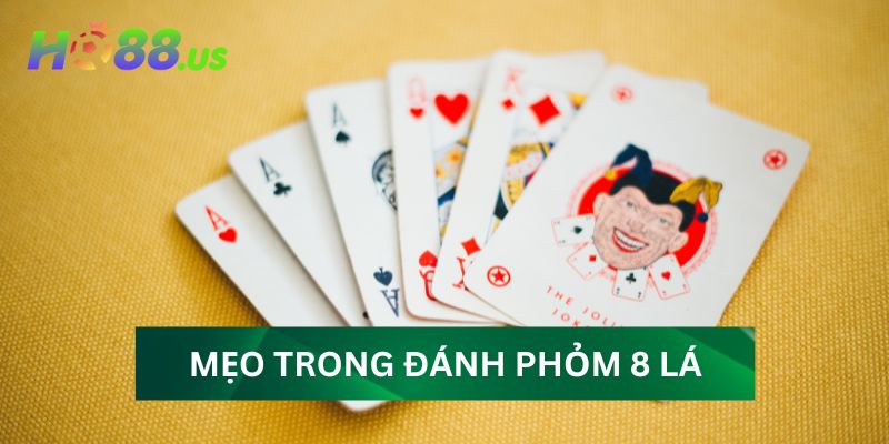 Mẹo hay để tăng cơ hội chiến thắng trong phỏm 8 lá Mẹo hay để tăng cơ hội chiến thắng trong phỏm 8 lá