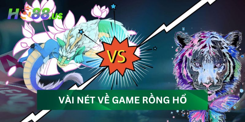 Vài nét về game Rồng Hổ