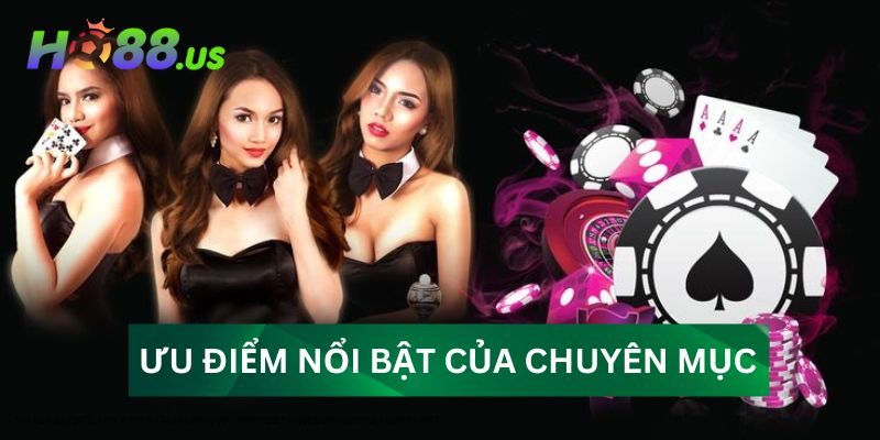 Ưu điểm nổi bật của chuyên mục hướng dẫn tại HO88 Ưu điểm nổi bật của chuyên mục hướng dẫn tại HO88