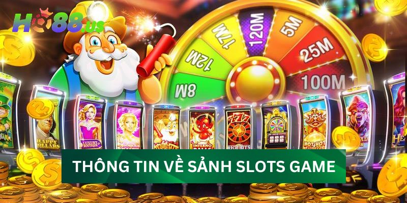Thông tin về sảnh chơi slots game tại HO88 Thông tin về sảnh chơi slots game tại HO88