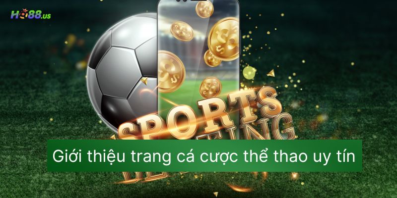 Giới thiệu trang cá cược thể thao có uy tín Giới thiệu trang cá cược thể thao có uy tín