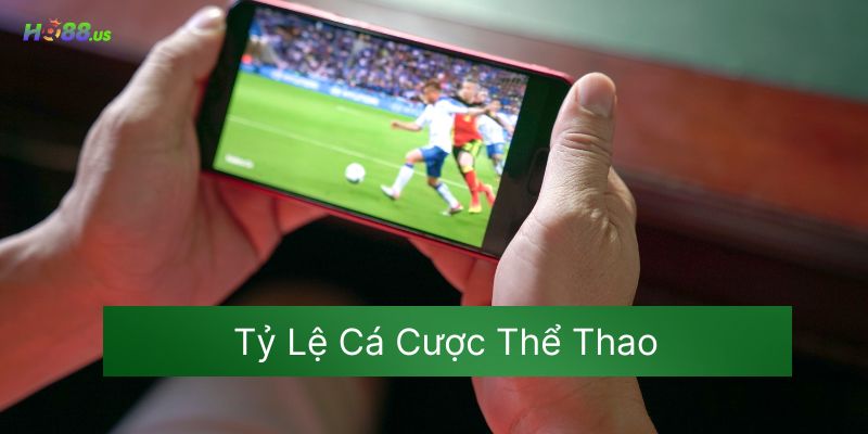 Tỷ Lệ Cá Cược Thể Thao